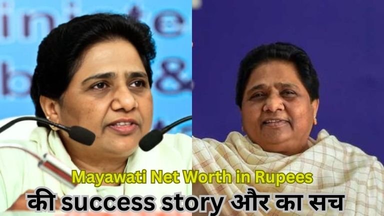 Mayawati Net Worth in Rupees: